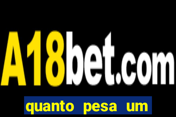 quanto pesa um fuzil 762